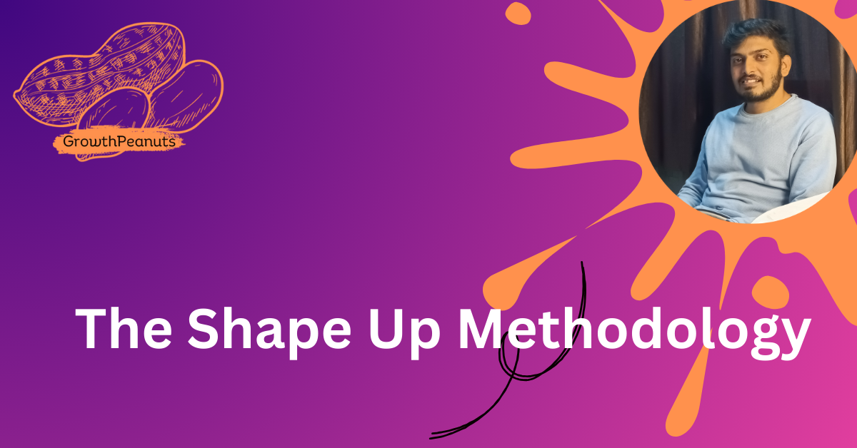 What's the Shape Up Methodology and How to Use It?
